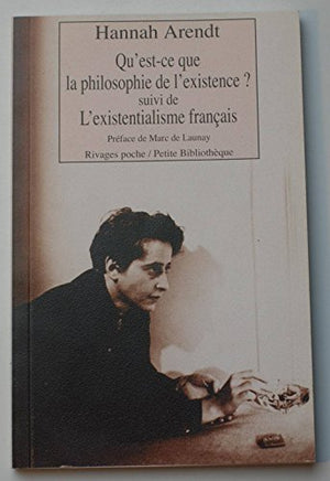 Qu'est-ce que la philosophie de l'existence ? Suivi de 