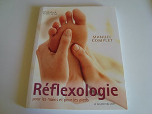 Manuel complet de réflexologie pour les mains et pour les pieds