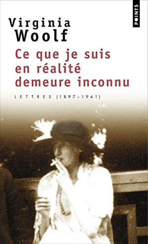 Ce que je suis en réalité demeure inconnu: Lettres (1901-1941)