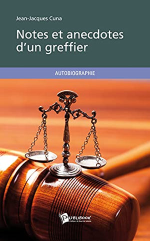 Notes et anecdotes d'un greffier