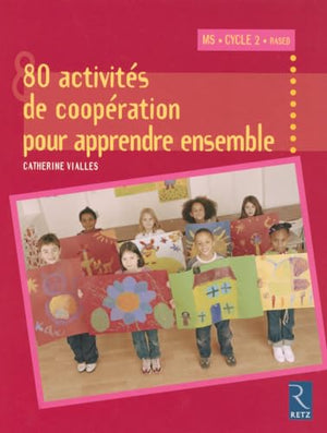 80 activités de coopération pour apprendre ensemble