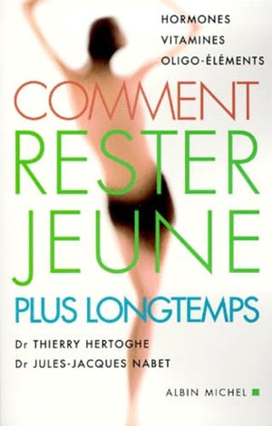 Comment rester jeune plus longtemps