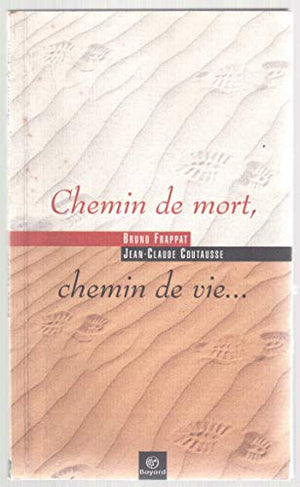 Chemin de mort, chemin de vie...