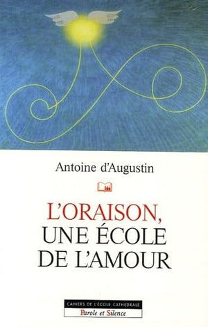 Oraison, une école d'amour