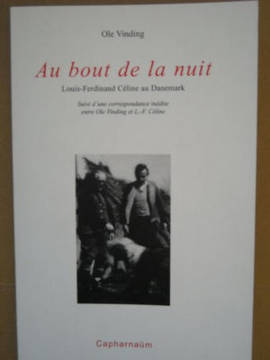 Au Bout De La Nuit. Louis-Ferdinand Celine Au Danemark