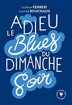 Adieu le blues du dimanche soir