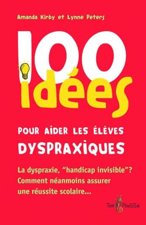 100 idées pour aider les élèves dyspraxiques