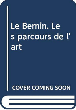 Le Bernin. Les parcours de l'art