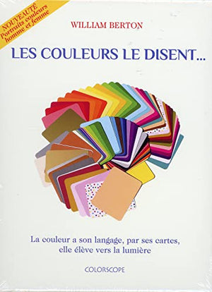 Les couleurs le disent... - La couleur a son langage, par ses cartes, elle élève vers la lumière