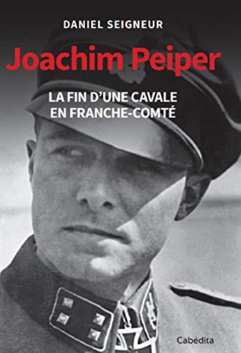 Joachim Peiper: La fin d’une cavale en Franche-Comté