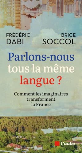 Parlons-nous tous la même langue ? - Comment les imaginaires