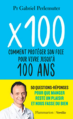 X 100: Comment protéger son foie pour vivre jusqu'à 100 ans