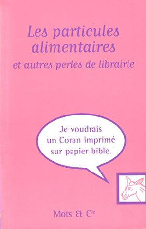 les particules alimentaires et autres perles de librairie