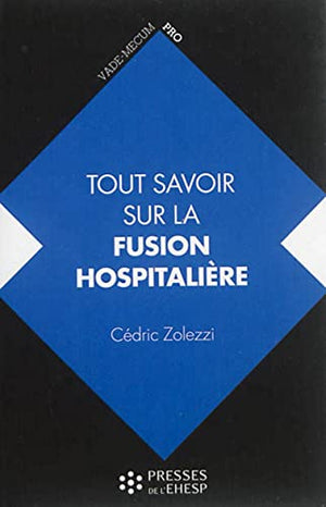 Tout savoir sur la fusion hospitalière