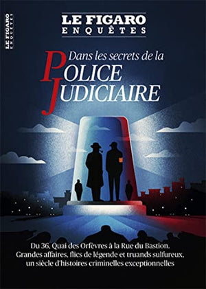 Dans les secrets de la Police Judiciaire