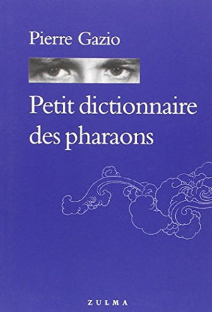 Petit dictionnaire des pharaons