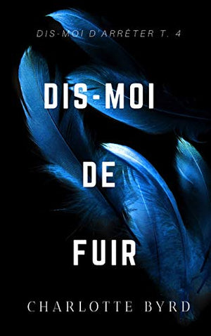 Dis-moi de fuir