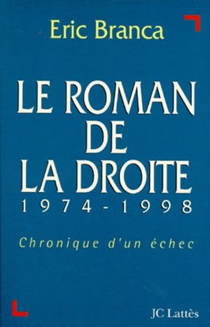 Le Roman de la droite 1974-1998