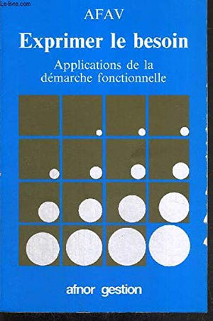 Exprimer le besoin: Applications de la démarche fonctionnelle