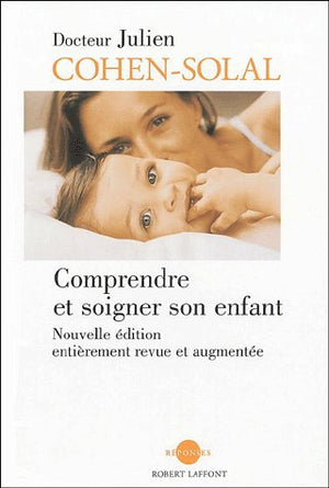 Comprendre et soigner son enfant