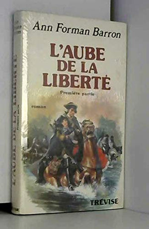 L'aube de la liberté (1ère partie)