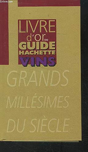 Le Livre d'or du guide Hachette des vins