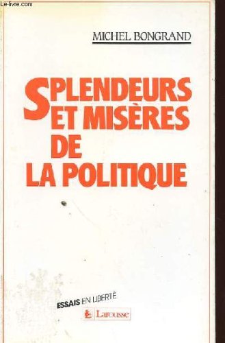 Splendeurs et misères de la politique