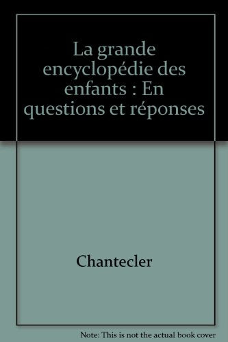 La grande encyclopédie des enfants: En questions et réponses