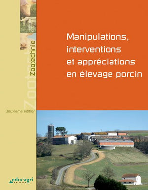 Manipulations, interventions et appréciations en élevage porcin