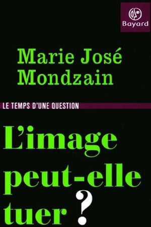 L'image peut-elle tuer ?