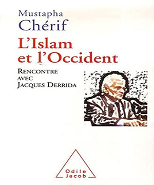 L'Islam et l'Occident: Rencontre avec Jacques Derrida