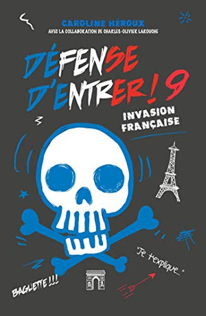 Défense d'entrer! T09: Invasion française