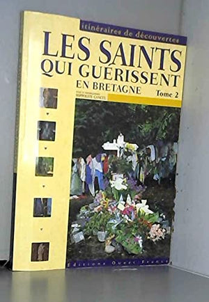 Les saints qui guérissent en Bretagne