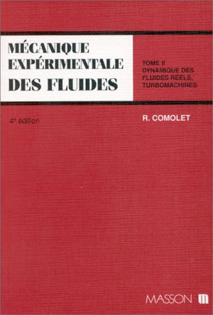 Mécanique expérimentale des fluides, tome 2 : Dynamique des fluides réels