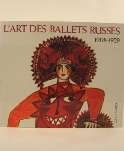 L'Art des ballets russes à Paris: Projets de décors et de costumes (1908-1929)