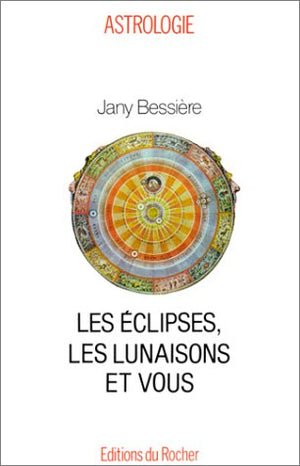 Les éclipses, les lunaisons et vous