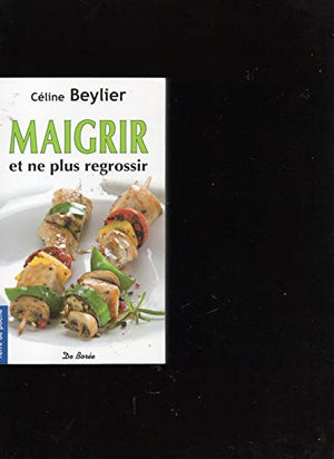 Maigrir et ne plus regrossir