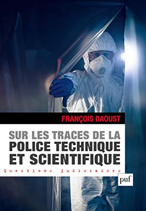 Sur les traces de la police technique et scientifique