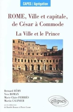 Rome, Ville et capitale, de César à Commode