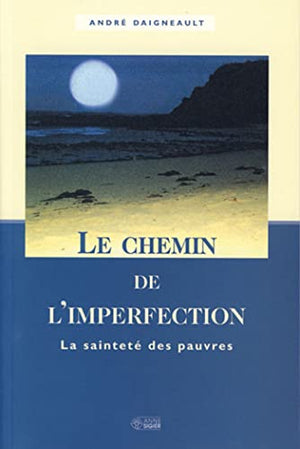 Le chemin de l'imperfection: La sainteté des pauvres