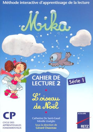 Cahier de lecture 2 CP Mika : L'oiseau de Noël