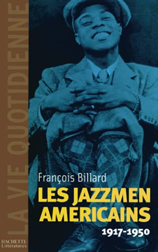 La vie quotidienne des jazzmen 1917-1950