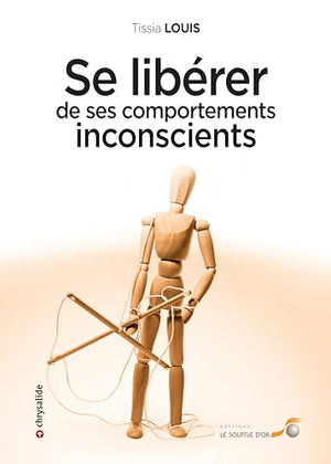 Se libérer de ses comportements inconscients