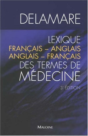 Lexique français - anglais / anglais - français des termes de médecine, 3e édition