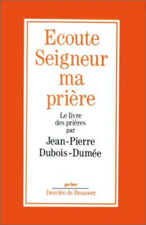 Ecoute Seigneur ma prière (broché)