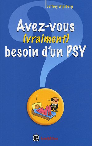 Avez-vous (vraiment) besoin d'un psy ?