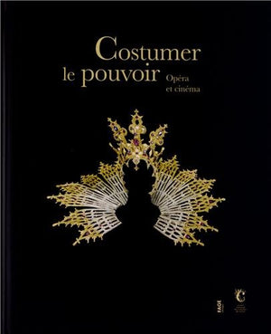 Costumer le pouvoir : Opéra et cinéma