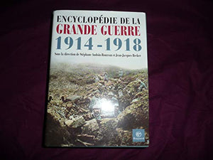 Encyclopédie de la Grande Guerre 1914-1918