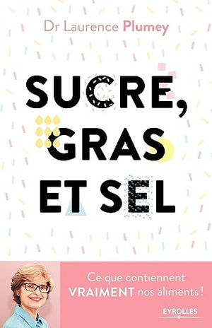 Sucre, gras et sel