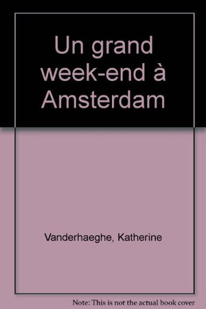 Un grand week-end à Amsterdam